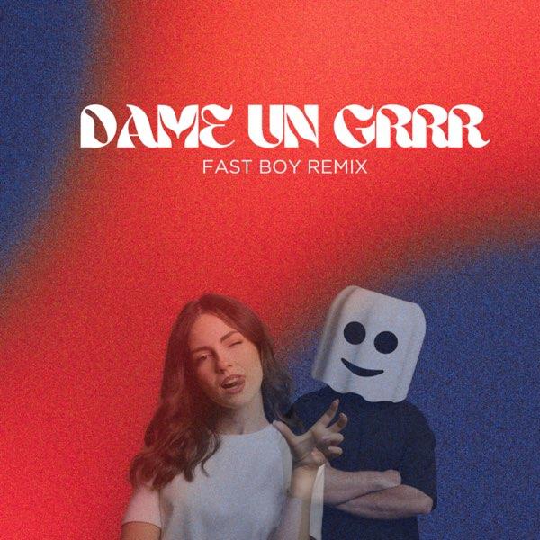 Fantomel - Dame Un Grrr (FAST BOY Remix)